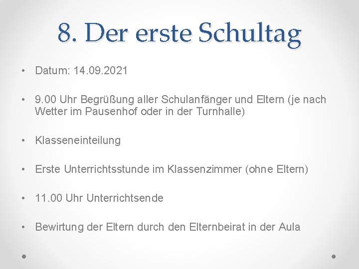 8. Der erste Schultag • Datum: 14. 09. 2021 • 9. 00 Uhr Begrüßung