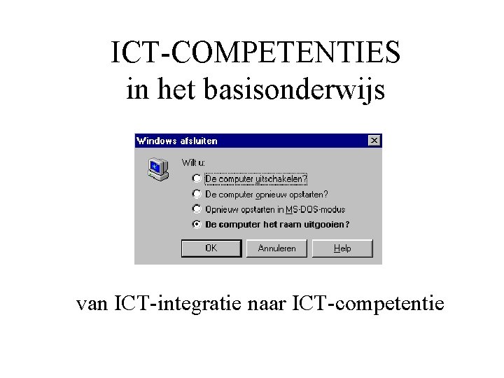 ICT-COMPETENTIES in het basisonderwijs van ICT-integratie naar ICT-competentie 