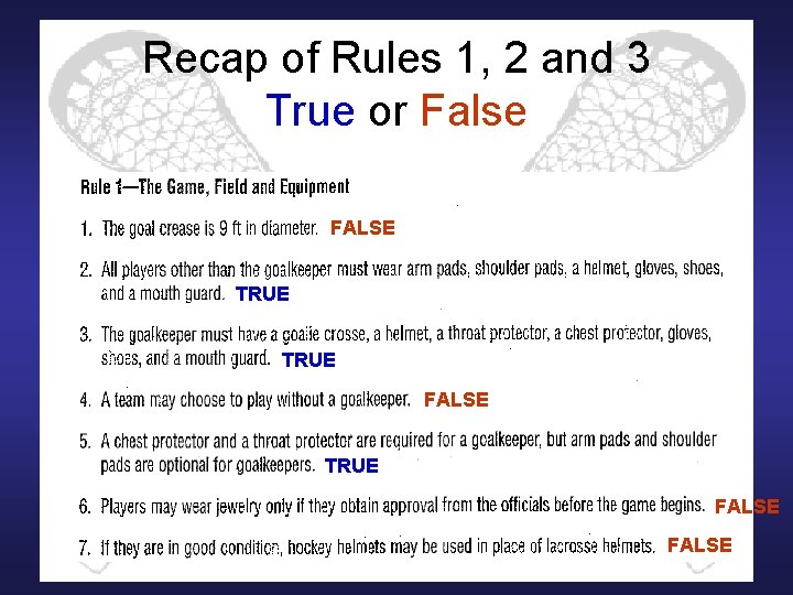 Recap of Rules 1, 2 and 3 True or False FALSE TRUE FALSE 