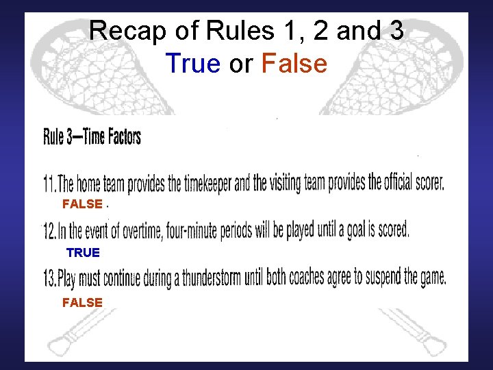 Recap of Rules 1, 2 and 3 True or False FALSE TRUE FALSE 
