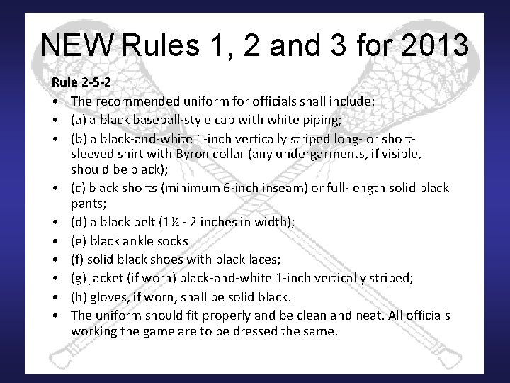 NEW Rules 1, 2 and 3 for 2013 Rule 2 -5 -2 • The