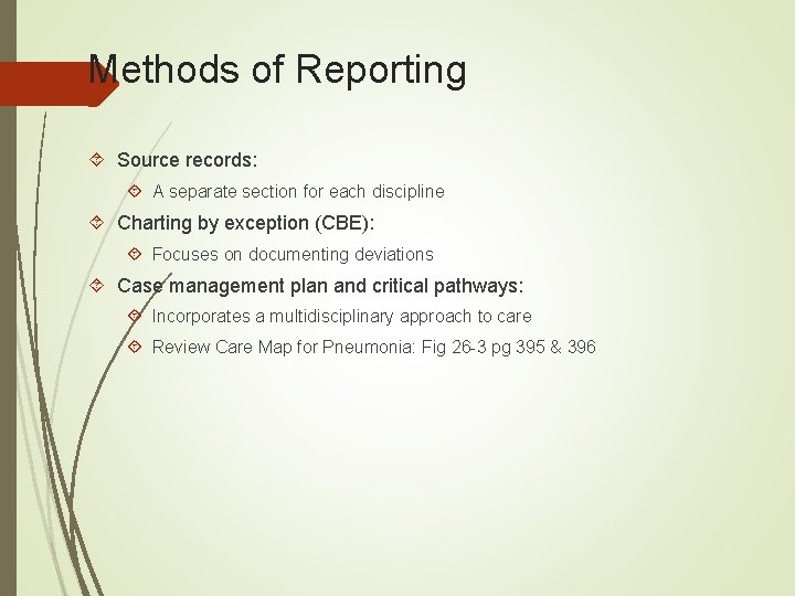 Methods of Reporting Source records: A separate section for each discipline Charting by exception