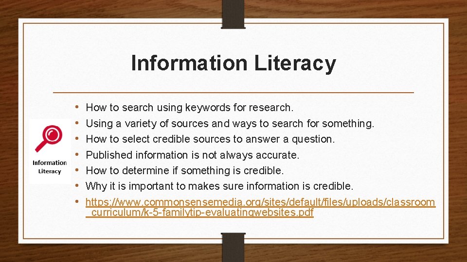 Information Literacy • • How to search using keywords for research. Using a variety