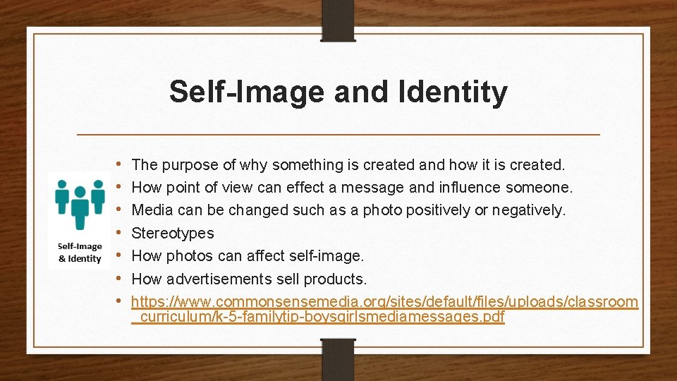 Self-Image and Identity • • The purpose of why something is created and how