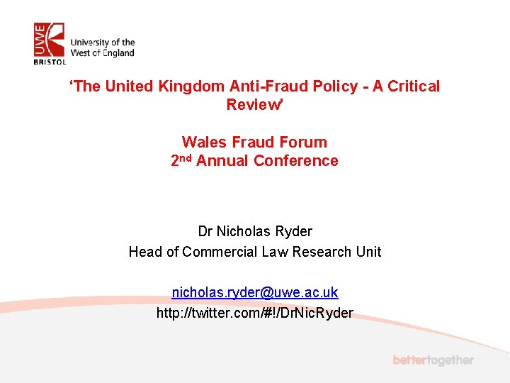 ‘The United Kingdom Anti-Fraud Policy - A Critical Review’ Wales Fraud Forum 2 nd