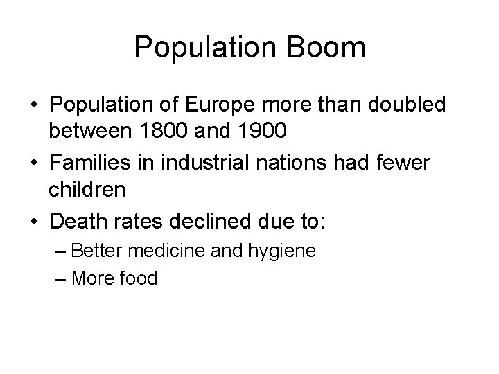 Population Boom • Population of Europe more than doubled between 1800 and 1900 •