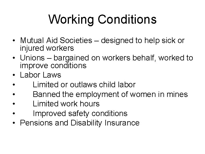 Working Conditions • Mutual Aid Societies – designed to help sick or injured workers