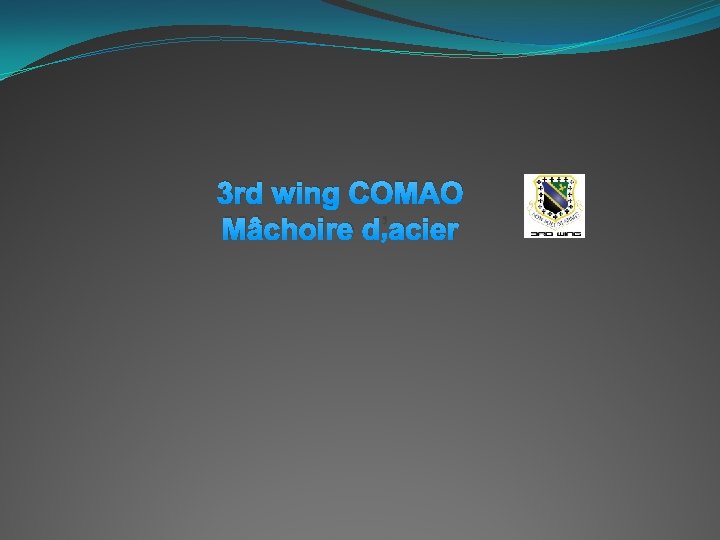 3 rd wing COMAO Mâchoire d’acier 