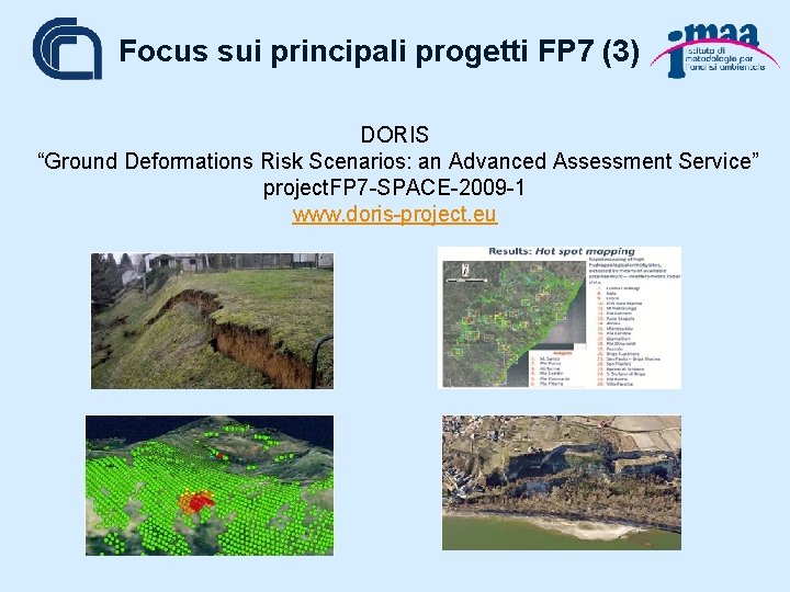 Focus sui principali progetti FP 7 (3) DORIS “Ground Deformations Risk Scenarios: an Advanced