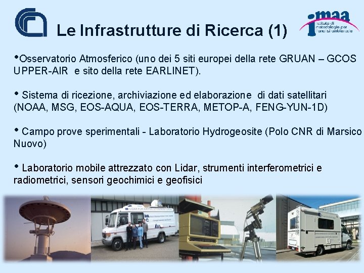 Le Infrastrutture di Ricerca (1) • Osservatorio Atmosferico (uno dei 5 siti europei della