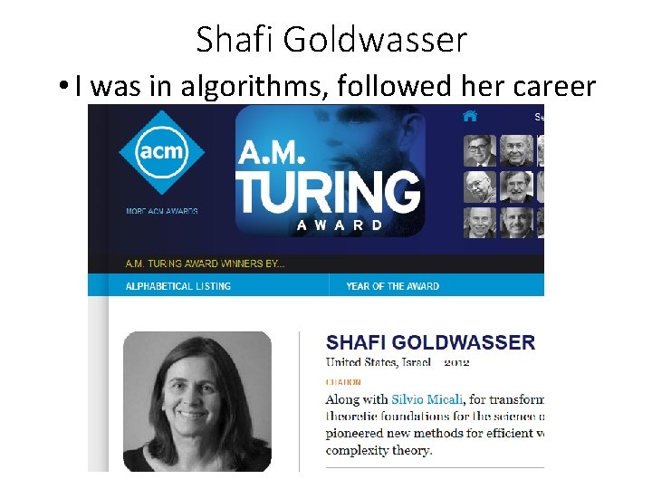Shafi Goldwasser • I was in algorithms, followed her career 