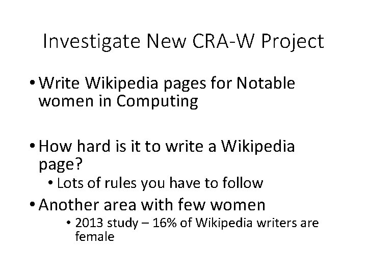 Investigate New CRA-W Project • Write Wikipedia pages for Notable women in Computing •