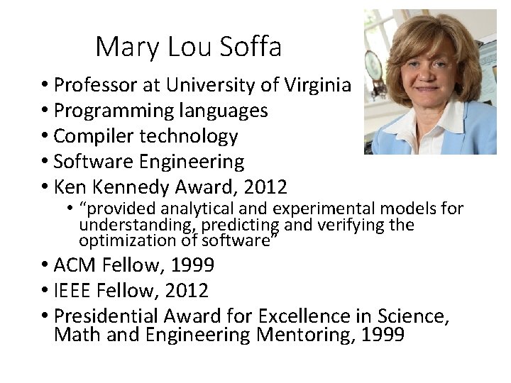 Mary Lou Soffa • Professor at University of Virginia • Programming languages • Compiler