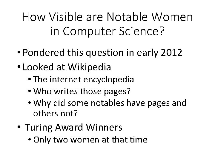 How Visible are Notable Women in Computer Science? • Pondered this question in early