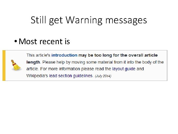 Still get Warning messages • Most recent is 