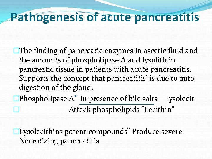 Pathogenesis of acute pancreatitis �The finding of pancreatic enzymes in ascetic fluid and the