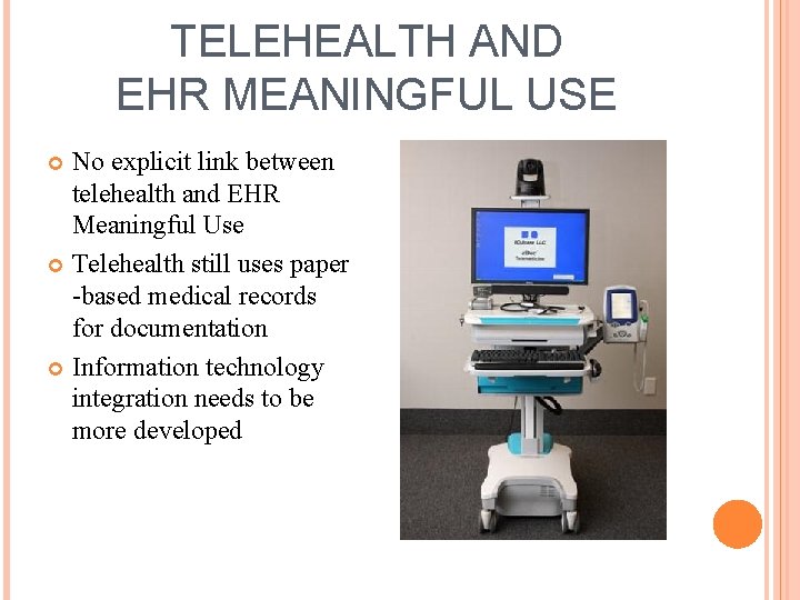 TELEHEALTH AND EHR MEANINGFUL USE No explicit link between telehealth and EHR Meaningful Use