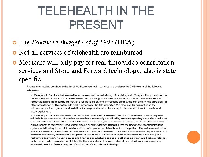 TELEHEALTH IN THE PRESENT The Balanced Budget Act of 1997 (BBA) Not all services