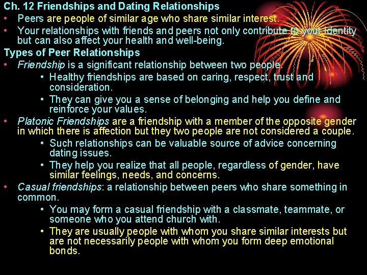 Ch. 12 Friendships and Dating Relationships • Peers are people of similar age who