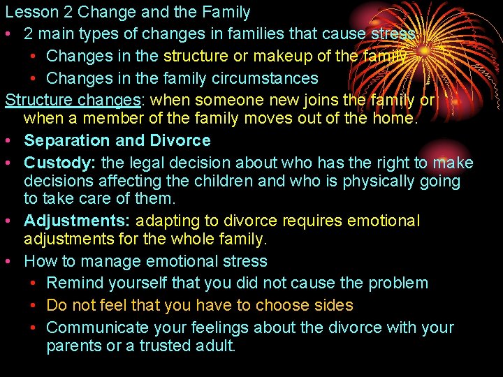Lesson 2 Change and the Family • 2 main types of changes in families