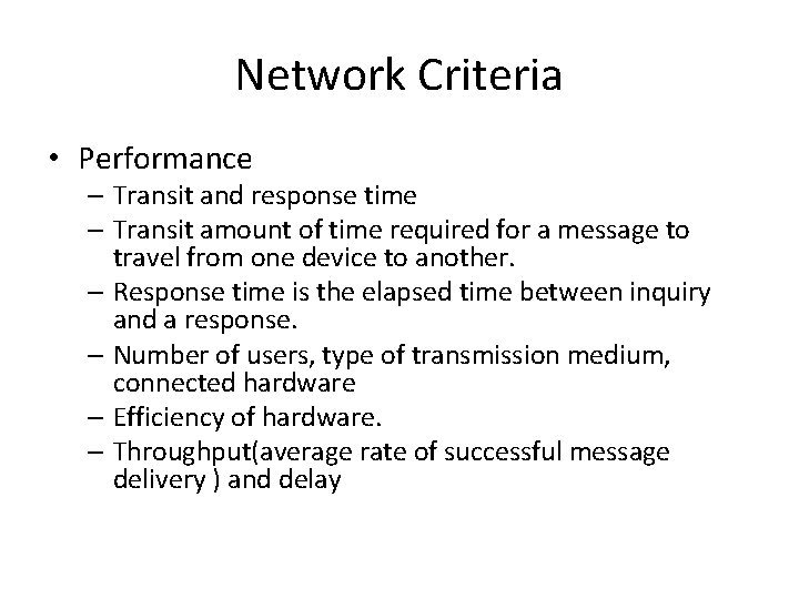 Network Criteria • Performance – Transit and response time – Transit amount of time
