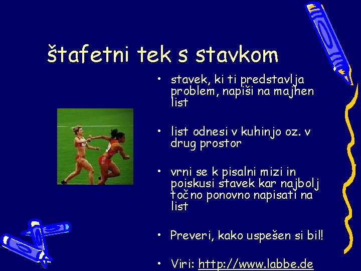 štafetni tek s stavkom • stavek, ki ti predstavlja problem, napiši na majhen list