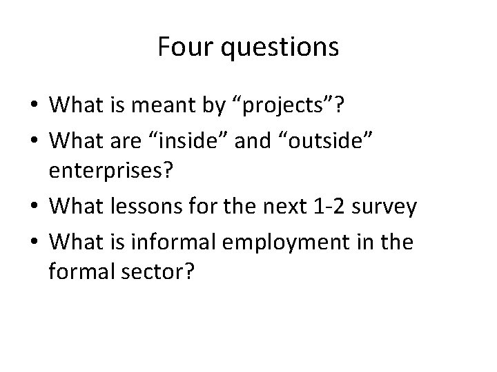 Four questions • What is meant by “projects”? • What are “inside” and “outside”