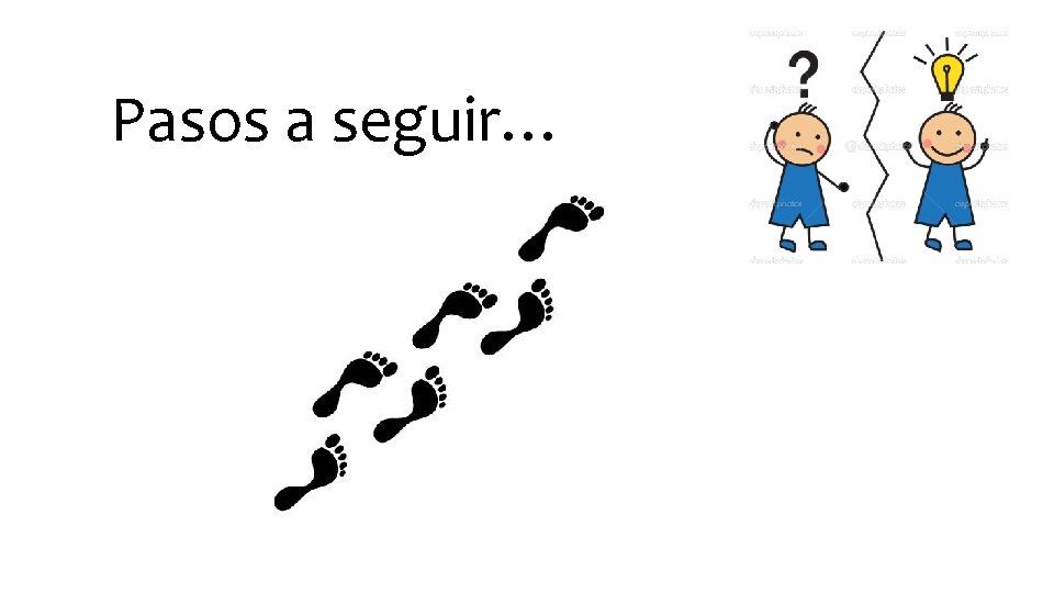 Pasos a seguir… 