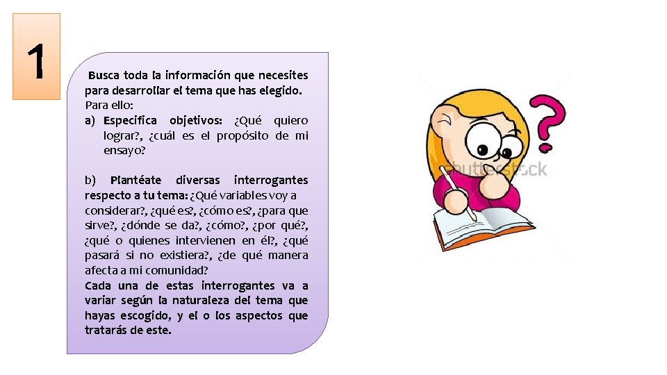 1 Busca toda la información que necesites para desarrollar el tema que has elegido.