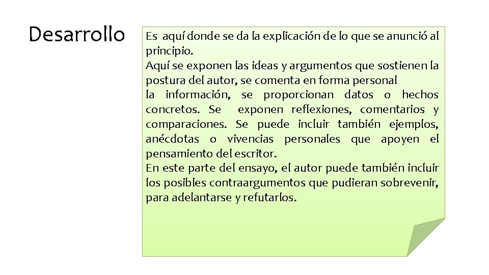 Desarrollo Es aquí donde se da la explicación de lo que se anunció al