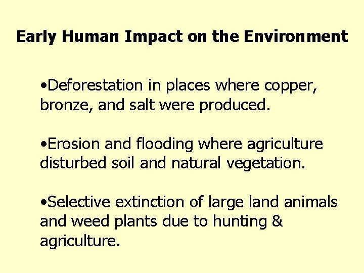 Early Human Impact on the Environment • Deforestation in places where copper, bronze, and
