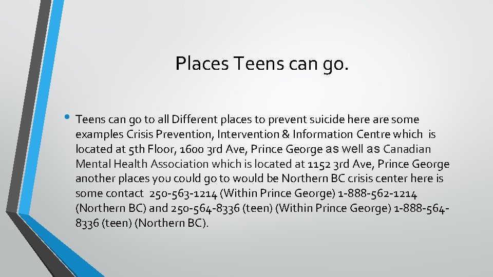 Places Teens can go. • Teens can go to all Different places to prevent