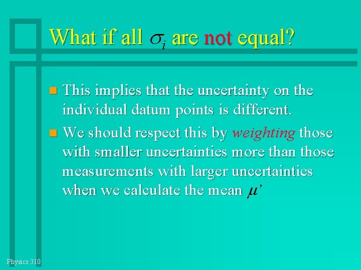 What if all i are not equal? This implies that the uncertainty on the