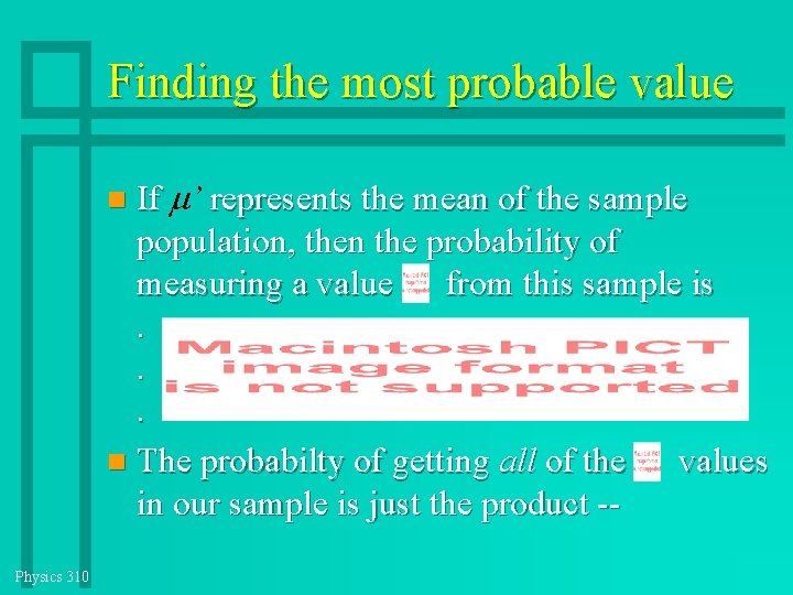 Finding the most probable value If ’ represents the mean of the sample population,