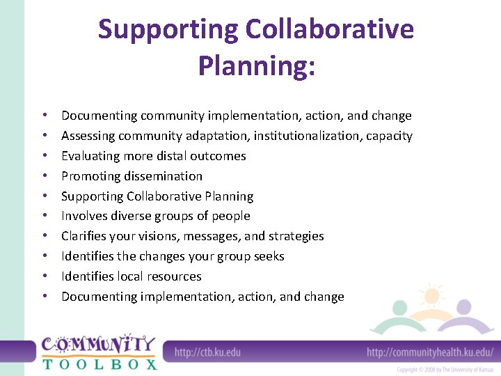 Supporting Collaborative Planning: • • • Documenting community implementation, action, and change Assessing community