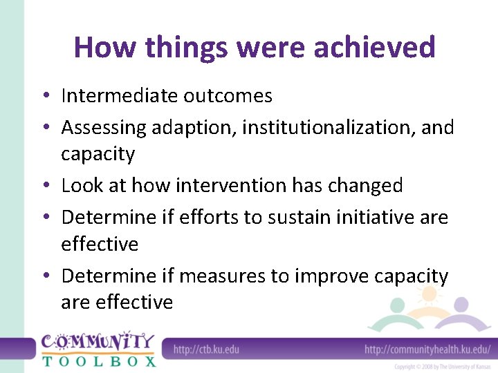 How things were achieved • Intermediate outcomes • Assessing adaption, institutionalization, and capacity •