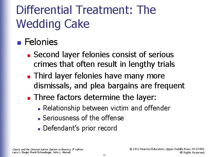 Differential Treatment: The Wedding Cake n Felonies n n n Second layer felonies consist