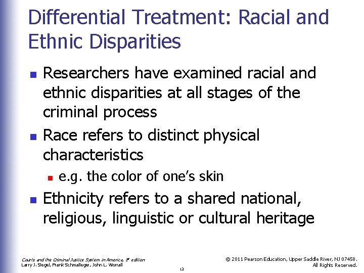 Differential Treatment: Racial and Ethnic Disparities n n Researchers have examined racial and ethnic