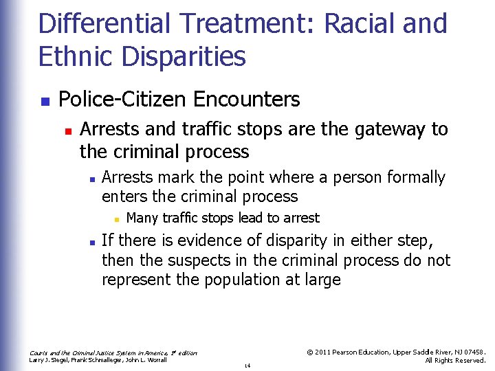 Differential Treatment: Racial and Ethnic Disparities n Police-Citizen Encounters n Arrests and traffic stops