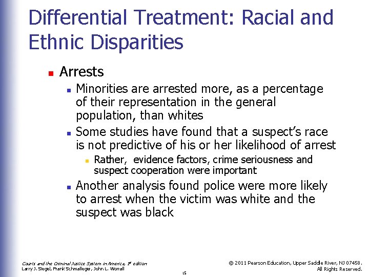 Differential Treatment: Racial and Ethnic Disparities n Arrests n n Minorities are arrested more,