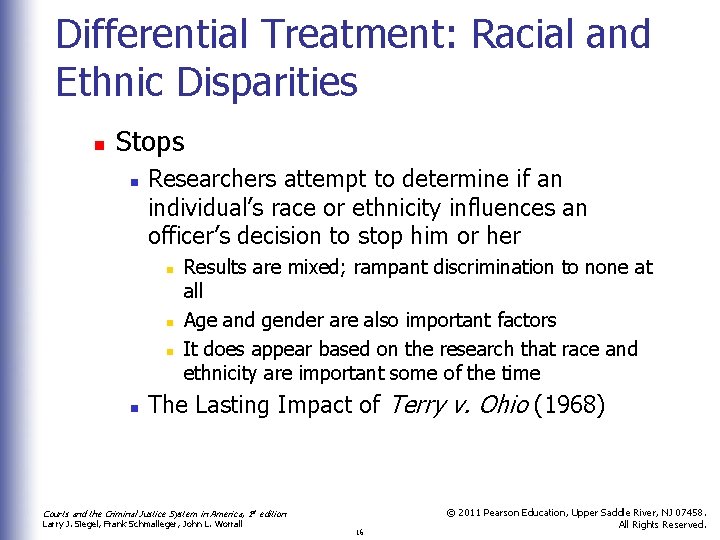 Differential Treatment: Racial and Ethnic Disparities n Stops n Researchers attempt to determine if