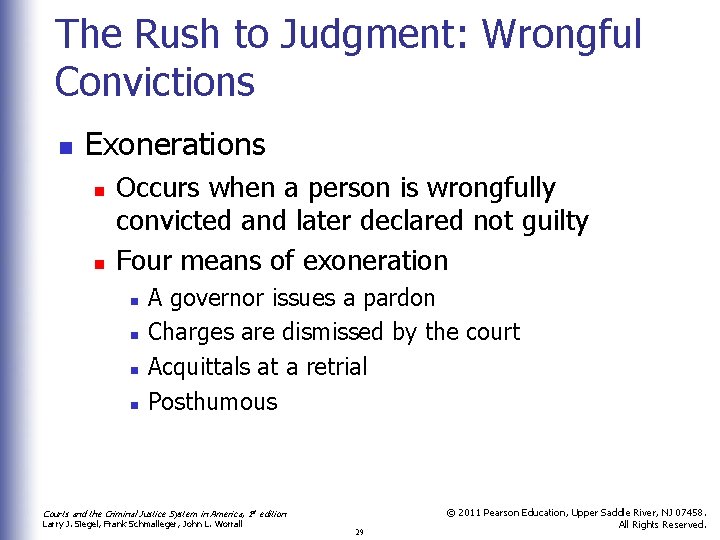 The Rush to Judgment: Wrongful Convictions n Exonerations n n Occurs when a person