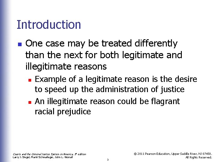 Introduction n One case may be treated differently than the next for both legitimate