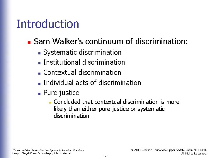 Introduction n Sam Walker’s continuum of discrimination: n n n Systematic discrimination Institutional discrimination