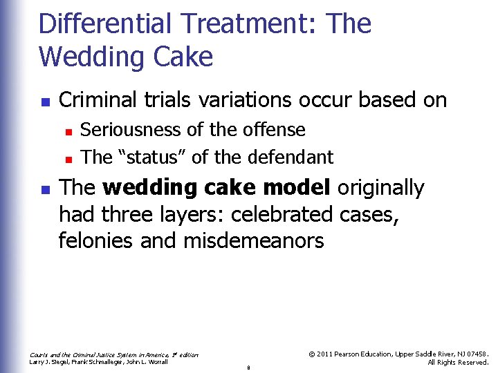 Differential Treatment: The Wedding Cake n Criminal trials variations occur based on n Seriousness