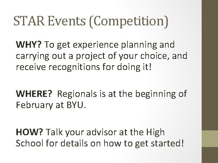 STAR Events (Competition) WHY? To get experience planning and carrying out a project of
