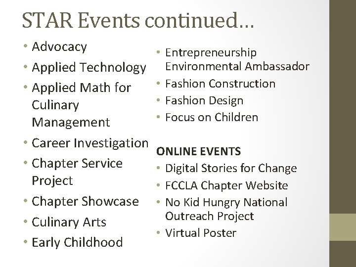 STAR Events continued… • Advocacy • Applied Technology • Applied Math for Culinary Management