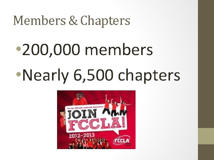 Members & Chapters • 200, 000 members • Nearly 6, 500 chapters 