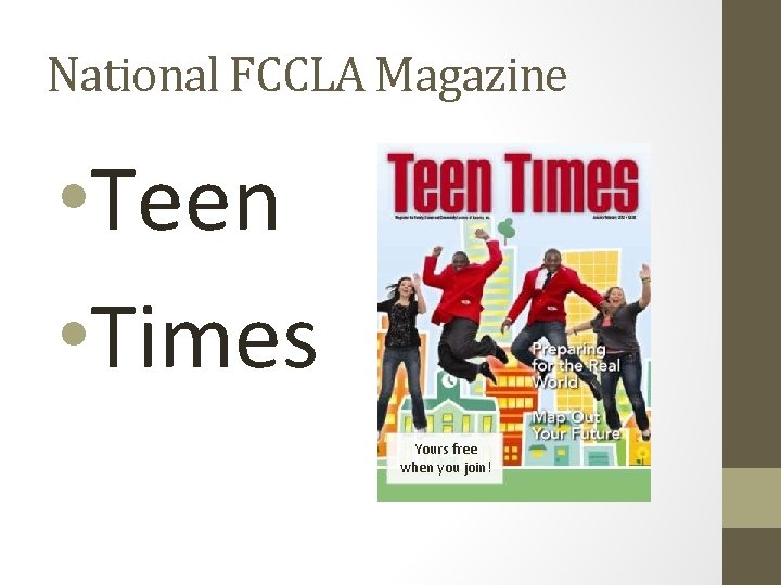 National FCCLA Magazine • Teen • Times Yours free when you join! 