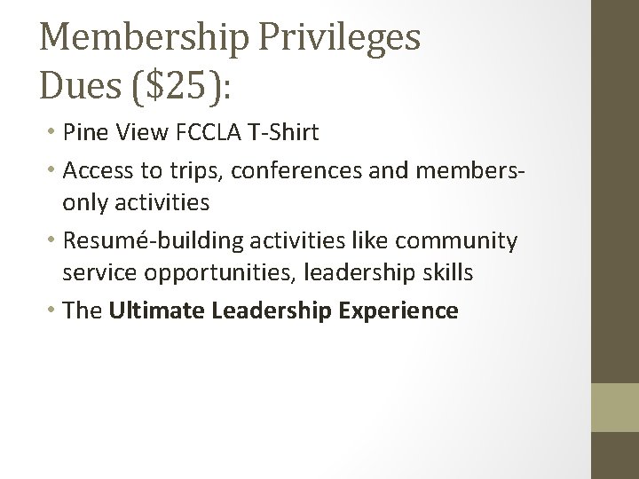 Membership Privileges Dues ($25): • Pine View FCCLA T-Shirt • Access to trips, conferences